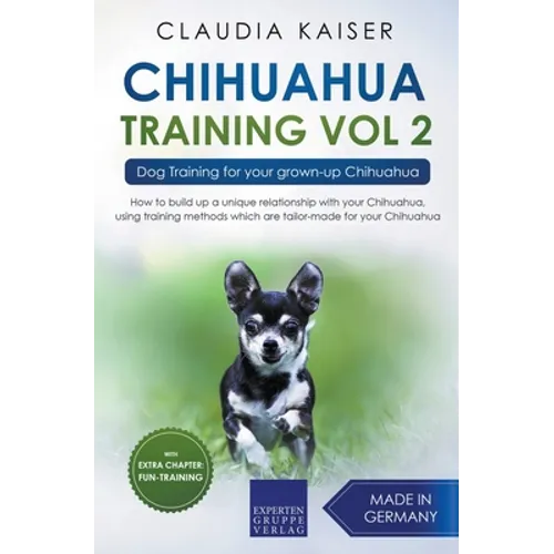 Chihuahua Training Vol. 2: Dog Training for Your Grown-up Chihuahua book cover