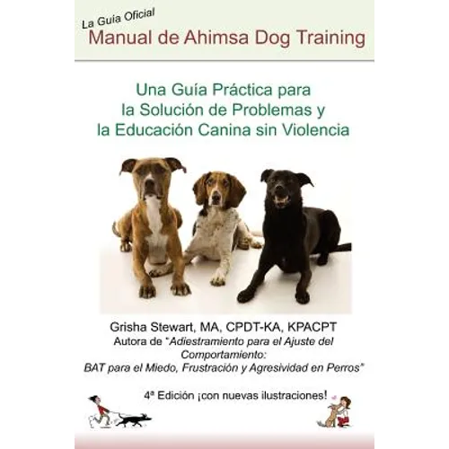 Manual Oficial de Ahimsa Dog Training: Una Guía Práctica para la Solución de Problemas y la Educación Canina sin Violencia book cover