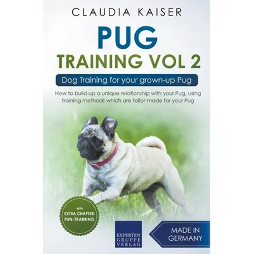 Pug Training Vol. 2: Dog Training for your grown-up Pug book cover
