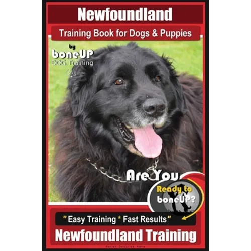 Newfoundland Training Book for Dogs & Puppies By BoneUP DOG Training: Are You Ready to Bone Up? Easy Steps * Fast Results Newfoundland Training book cover