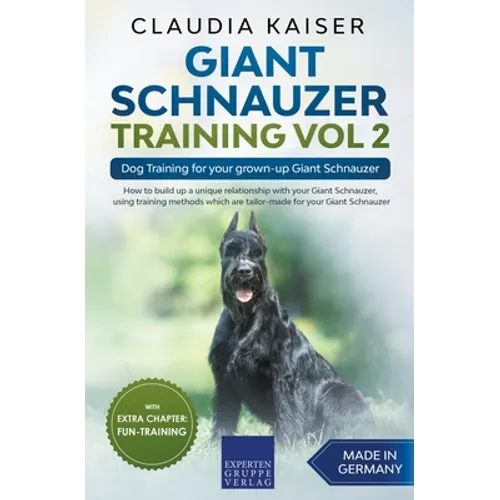 Giant Schnauzer Training Vol 2 - Dog Training for your grown-up Giant Schnauzer book cover