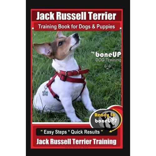 Jack Russell Terrier Training Book for Dogs and Puppies by BoneUp DOG Training: Are You Ready to BoneUp? Easy Steps * Quick Results Jack Russell Terri book cover
