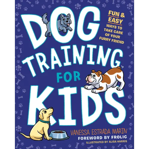 Dog Training for Kids: Fun and Easy Ways to Care for Your Furry Friend book cover
