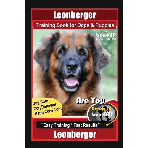 Leonberger Training Book for Dogs & Puppies By BoneUP DOG Training, Dog Care, Dog Behavior, Hand Cues Too! Are You Ready to Bone Up? Easy Training * F book cover