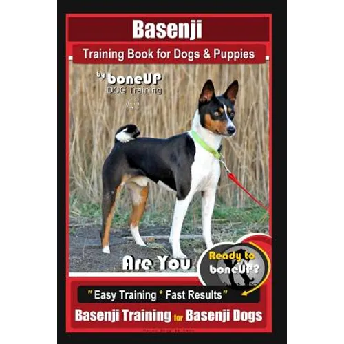 Basenji Training Book for Dogs & Puppies By BoneUP DOG Training: Are You Ready to Bone Up? Easy Training * Fast Results Basenji Training for Basenji D book cover
