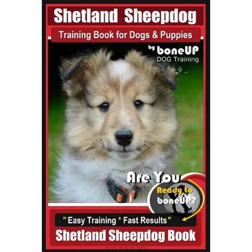 Shetland Sheepdog Training Book for Dogs & Puppies By BoneUP DOG Training: Are You Ready to Bone Up? Easy Training * Fast Results, Sheltand Sheepdog B book cover