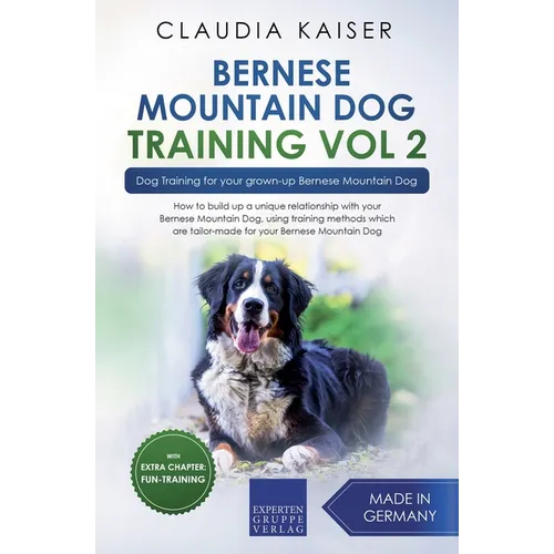 Bernese Mountain Dog Training Vol 2 - Dog Training for Your Grown-up Bernese Mountain Dog book cover