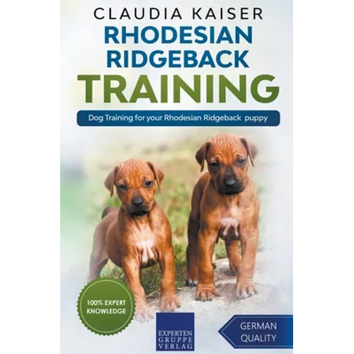 Rhodesian Ridgeback Training - Dog Training for your Rhodesian Ridgeback puppy book cover