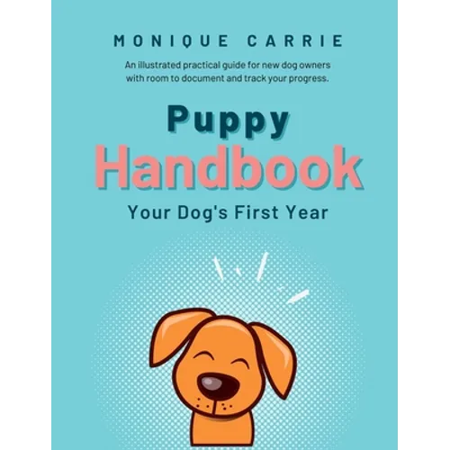 Puppy Handbook: Your Dog's First Year: Easy-to-read Dog Training Book book cover