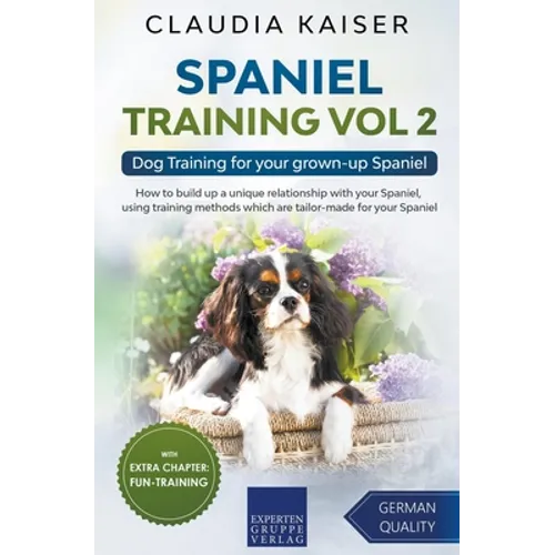 Spaniel Training Vol 2 - Dog Training for your grown-up Spaniel book cover