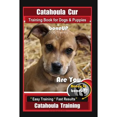 Catahoula Cur Training Book for Dogs & Puppies By BoneUP DOG Training: Are You Ready to Bone Up? Easy Training * Fast Results Catahoula Training book cover