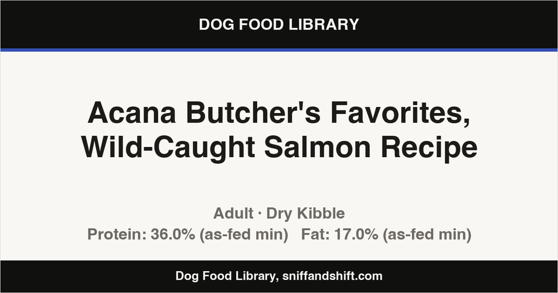 Spec card for Acana Butcher's Favorites, Wild-Caught Salmon Recipe: Dry Kibble, Adult