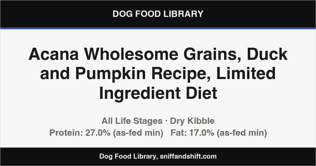 Spec card for Acana Wholesome Grains, Duck and Pumpkin Recipe, Limited Ingredient Diet: Dry Kibble, All Life Stages