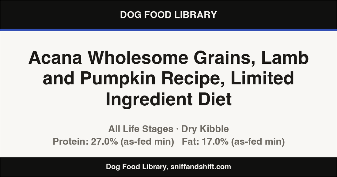 Spec card for Acana Wholesome Grains, Lamb and Pumpkin Recipe, Limited Ingredient Diet: Dry Kibble, All Life Stages
