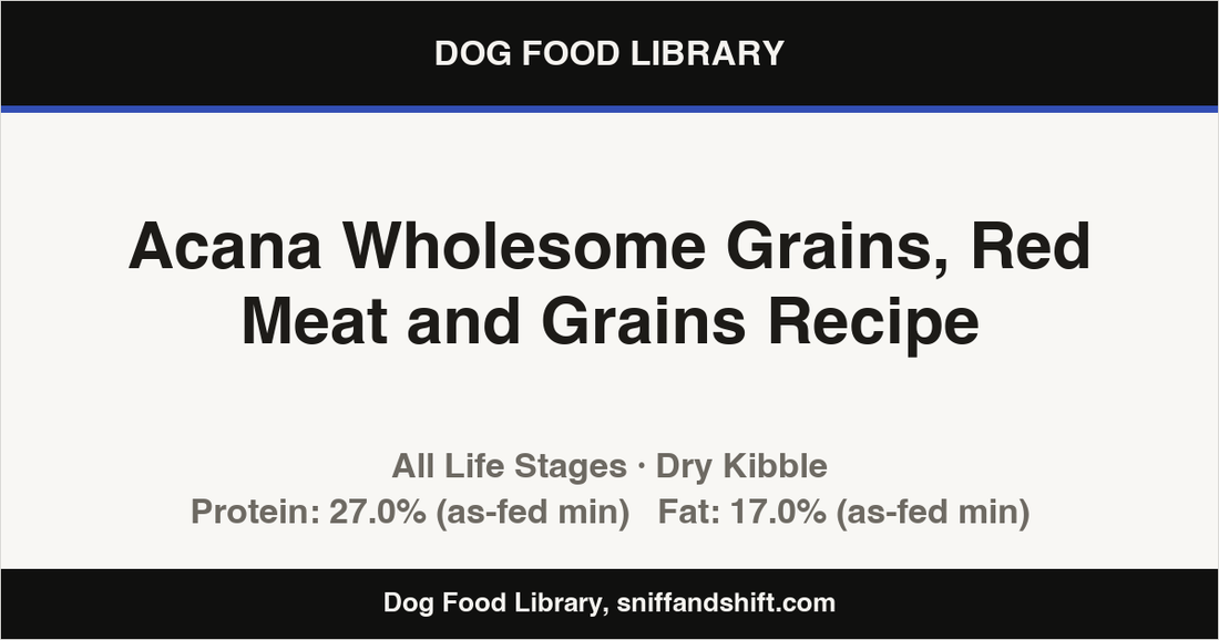 Spec card for Acana Wholesome Grains, Red Meat and Grains Recipe: Dry Kibble, All Life Stages