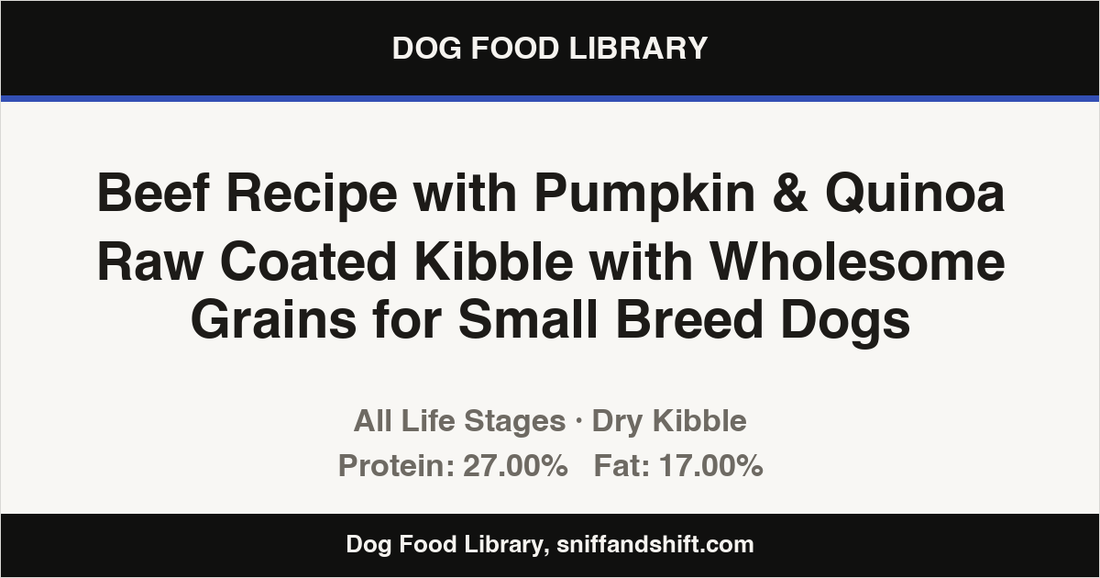 Spec card for Beef Recipe with Pumpkin & Quinoa Raw Coated Kibble with Wholesome Grains for Small Breed Dogs: Dry Kibble, All Life Stages