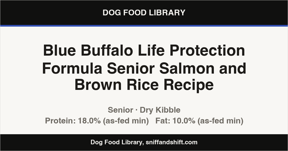 Spec card for Blue Buffalo Life Protection Formula Senior Salmon and Brown Rice Recipe: Dry Kibble, Senior