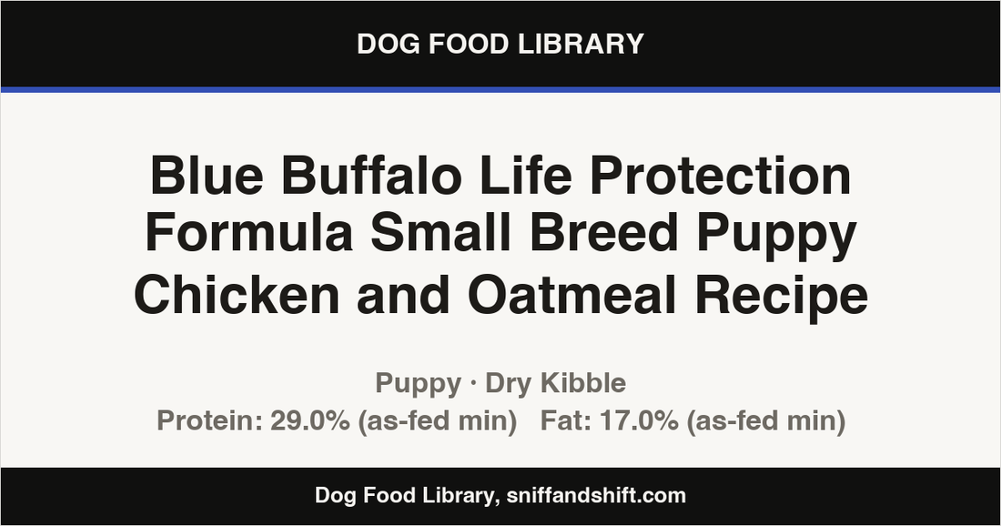Spec card for Blue Buffalo Life Protection Formula Small Breed Puppy Chicken and Oatmeal Recipe: Dry Kibble, Puppy