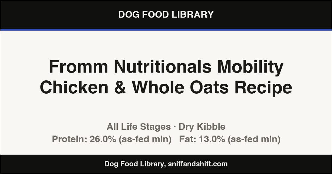 Spec card for Fromm Nutritionals Mobility Chicken & Whole Oats Recipe: Dry Kibble, All Life Stages