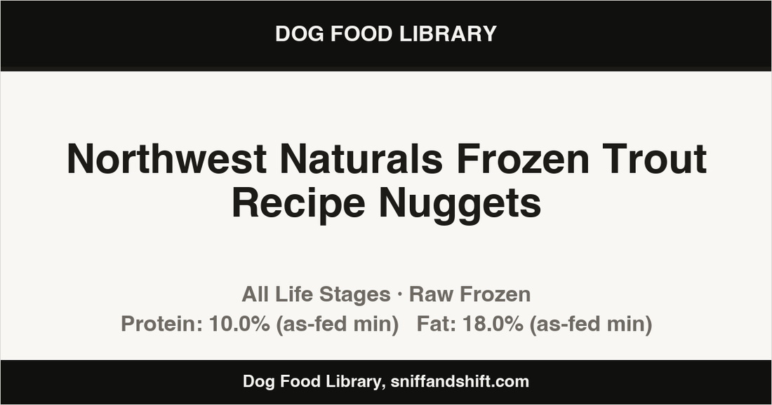 Spec card for Northwest Naturals Frozen Trout Recipe Nuggets: Raw Frozen, All Life Stages