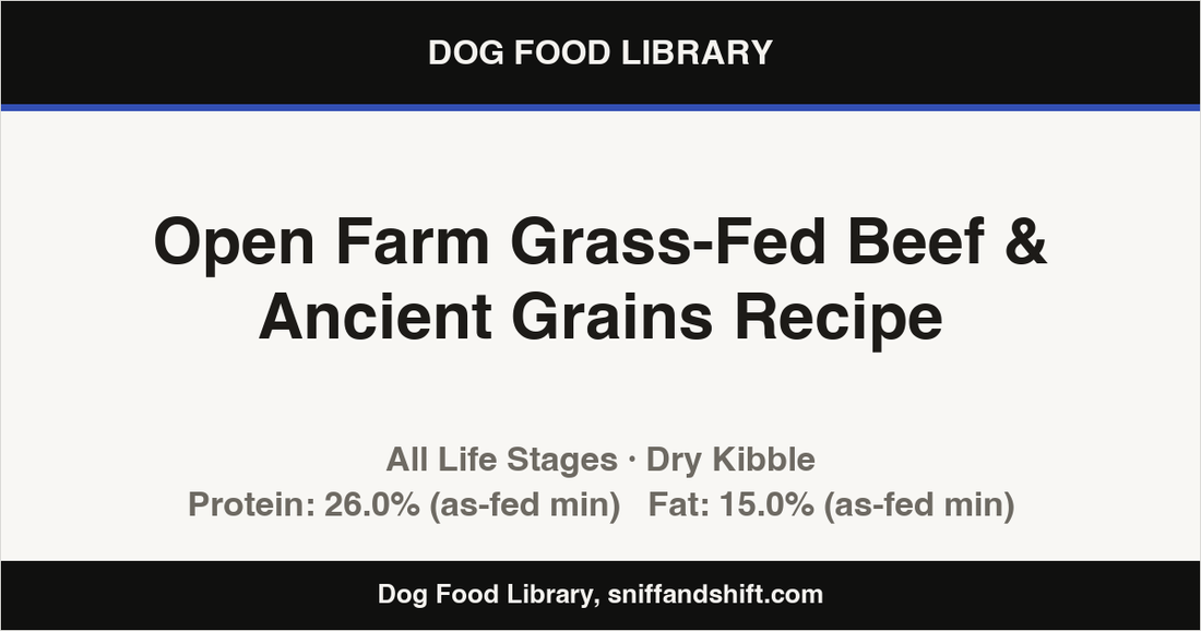 Spec card for Open Farm Grass-Fed Beef & Ancient Grains Recipe: Dry Kibble, All Life Stages
