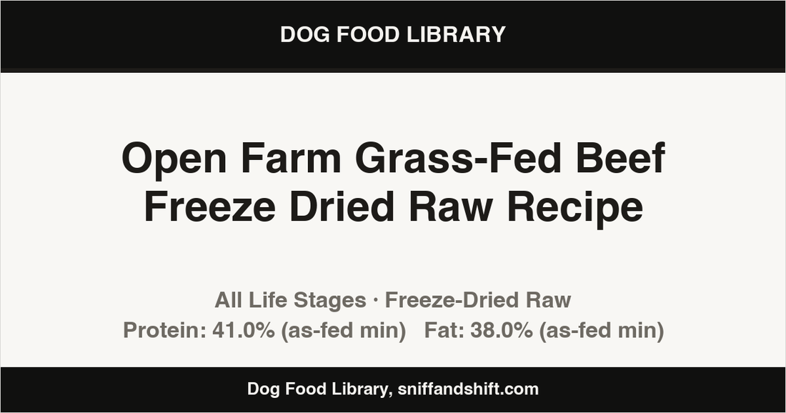Spec card for Open Farm Grass-Fed Beef Freeze Dried Raw Recipe: Freeze-Dried Raw, All Life Stages