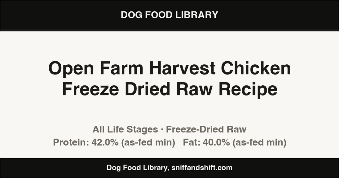 Spec card for Open Farm Harvest Chicken Freeze Dried Raw Recipe: Freeze-Dried Raw, All Life Stages