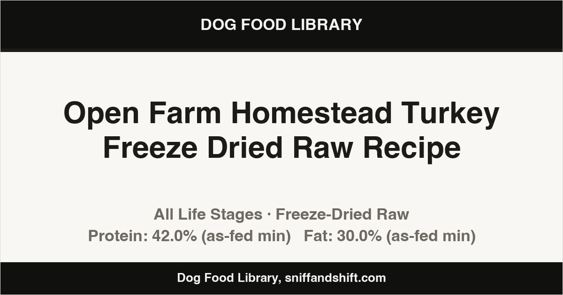 Spec card for Open Farm Homestead Turkey Freeze Dried Raw Recipe: Freeze-Dried Raw, All Life Stages