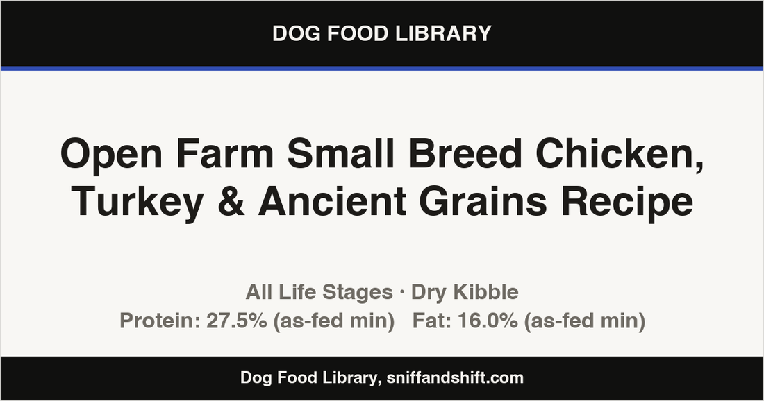 Spec card for Open Farm Small Breed Chicken, Turkey & Ancient Grains Recipe: Dry Kibble, All Life Stages
