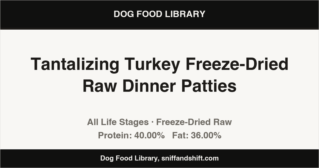 Spec card for Tantalizing Turkey Freeze-Dried Raw Dinner Patties: Freeze-Dried Raw, All Life Stages