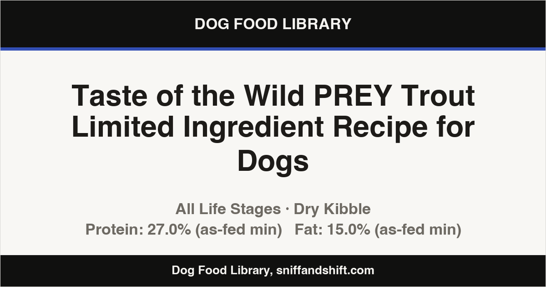 Spec card for Taste of the Wild PREY Trout Limited Ingredient Recipe for Dogs: Dry Kibble, All Life Stages