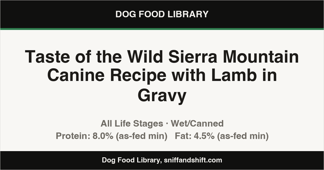 Spec card for Taste of the Wild Sierra Mountain Canine Recipe with Lamb in Gravy: Wet/Canned, All Life Stages