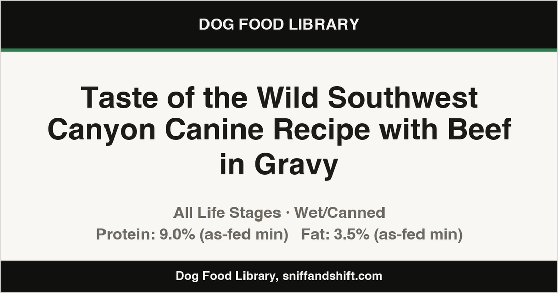 Spec card for Taste of the Wild Southwest Canyon Canine Recipe with Beef in Gravy: Wet/Canned, All Life Stages