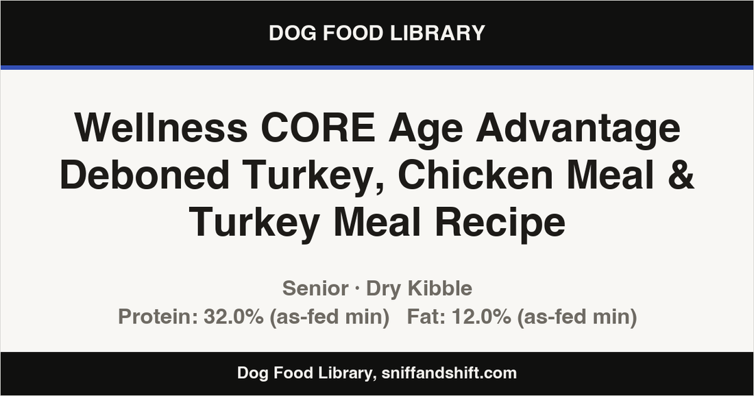 Spec card for Wellness CORE Age Advantage Deboned Turkey, Chicken Meal & Turkey Meal Recipe: Dry Kibble, Senior