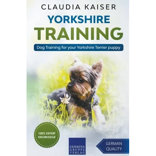 Yorkshire Training - Dog Training for your Yorkshire Terrier puppy book cover