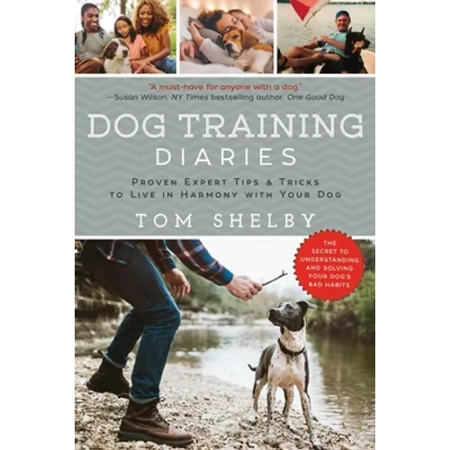 Dog Training Diaries: Proven Expert Tips & Tricks to Live in Harmony with Your Dog book cover