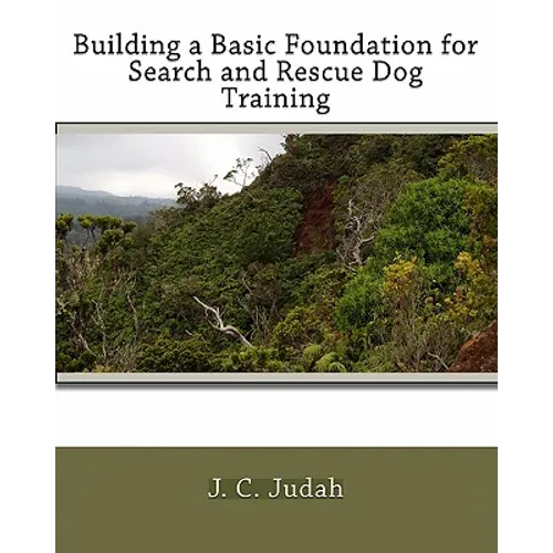 Building a Basic Foundation for Search and Rescue Dog Training book cover