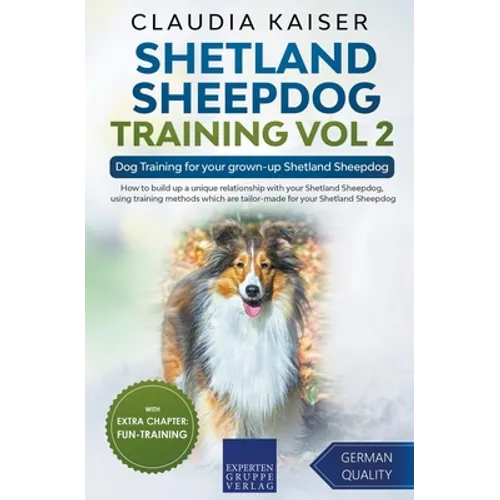 Shetland Sheepdog Training Vol 2 - Dog Training for your grown-up Shetland Sheepdog book cover