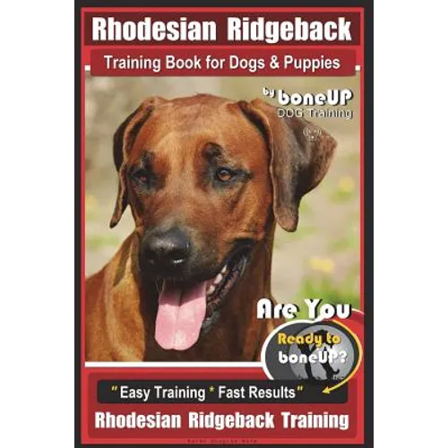 Rhodesian Ridgeback Training Book for Dogs & Puppies By BoneUP DOG Training: Are You Ready to Bone Up? Easy Training * Fast Results Rhodesian Ridgebac book cover