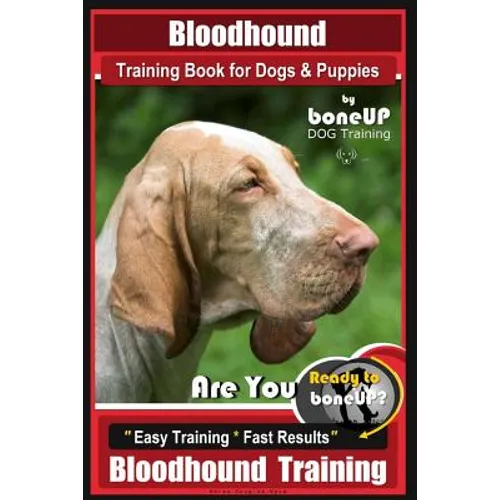 Bloodhound Training Book for Dogs & Puppies By BoneUP DOG Training: Are You Ready to Bone Up? Easy Training * Fast Results Bloodhound Training book cover